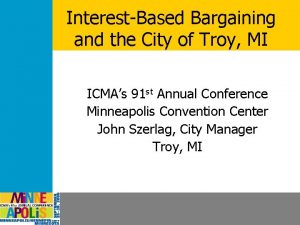 InterestBased Bargaining and the City of Troy MI