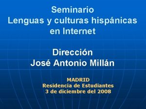 Seminario Lenguas y culturas hispnicas en Internet Direccin