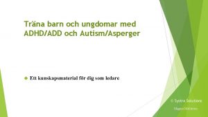 Trna barn och ungdomar med ADHDADD och AutismAsperger