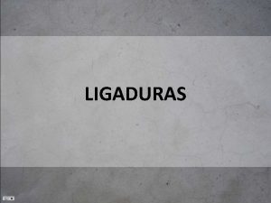 LIGADURAS En tipografa una ligadura es un signo