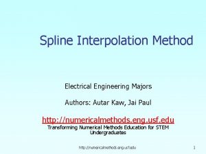 Spline Interpolation Method Electrical Engineering Majors Authors Autar