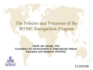 The Policies and Processes of the WFME Recognition