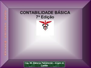 CONTABILIDADE BSICA 7 Edio 1 Cap 05 Balano