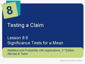 Testing a Claim Lesson 8 6 Significance Tests