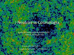 I Neutrini in Cosmologia Scuola di Formazione Professionale