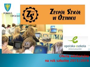 POWIAT OPOLSKI Oferta edukacyjna na rok szkolny 20152016