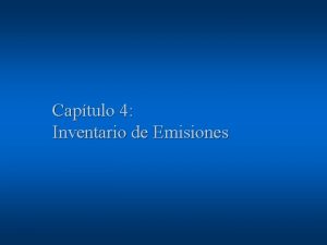 Captulo 4 Inventario de Emisiones Repaso del Captulo