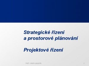 Strategick zen a prostorov plnovn Projektov zen Ped