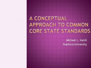 Michael L Kamil Stanford University What Why Common