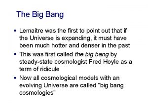 The Big Bang Lemaitre was the first to