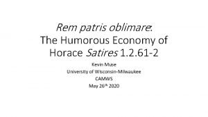 Rem patris oblimare The Humorous Economy of Horace