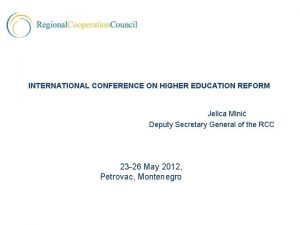 INTERNATIONAL CONFERENCE ON HIGHER EDUCATION REFORM Jelica Mini