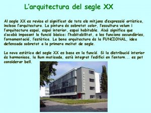 Larquitectura del segle XX Al segle XX es