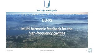 LIUPS Multiharmonic feedback for the highfrequency cavities 17102021