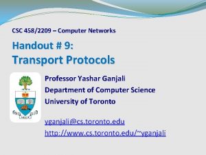CSC 4582209 Computer Networks Handout 9 Transport Protocols