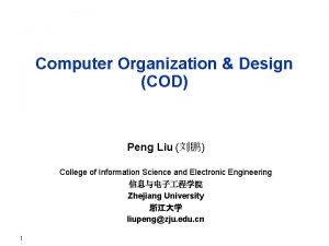 Computer Organization Design COD Peng Liu College of