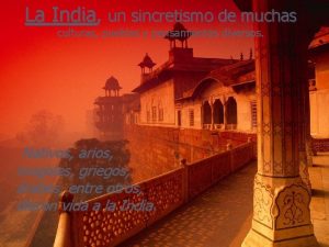 La India un sincretismo de muchas culturas pueblos