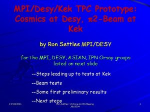 MPIDesyKek TPC Prototype Cosmics at Desy 2 Beam