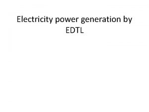 Electricity power generation by EDTL Electricity power generation