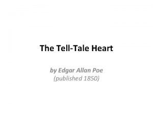 The TellTale Heart by Edgar Allan Poe published