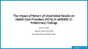 The Impact of Return of Unsolicited Results on