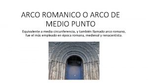 ARCO ROMANICO O ARCO DE MEDIO PUNTO Equivalente