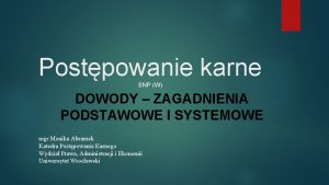 Postpowanie karne SNP W DOWODY ZAGADNIENIA PODSTAWOWE I