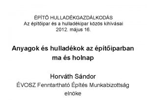 PT HULLADKGAZDLKODS Az ptipar s a hulladkipar kzs