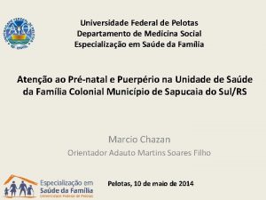 Universidade Federal de Pelotas Departamento de Medicina Social