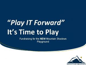 Play IT Forward Its Time to Play Fundraising