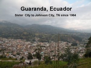 Guaranda Ecuador Sister City to Johnson City TN
