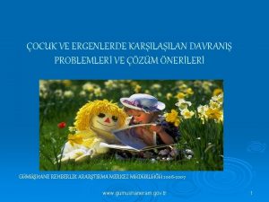 OCUK VE ERGENLERDE KARILAN DAVRANI PROBLEMLER VE ZM