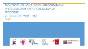 MONITORING LOKALNYCH PROGRAMW PRZECIWDZIAANIA PRZEMOCY W RODZINIE Z