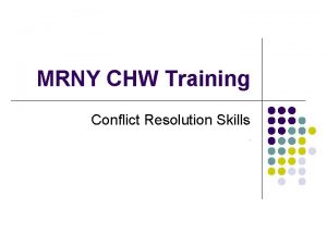 MRNY CHW Training Conflict Resolution Skills Conflict resolution