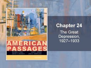 Chapter 24 The Great Depression 1927 1933 Election