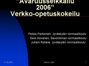 Avaruusseikkailu 2006 Verkkoopetuskokeilu Pekka Parkkinen Jyvskyln normaalikoulu Eero