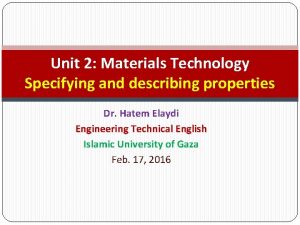 Unit 2 Materials Technology Specifying and describing properties