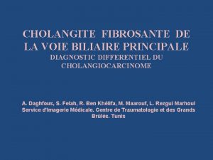 CHOLANGITE FIBROSANTE DE LA VOIE BILIAIRE PRINCIPALE DIAGNOSTIC