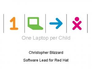 One Laptop per Child Christopher Blizzard Software Lead