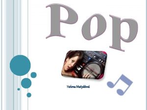 Helena Matyov Pop music Pop music zkrcen pop