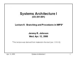 Systems Architecture I CS 281 001 Lecture 6