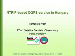 NTRIPbased DGPS service in Hungary Tams Horvth FMI