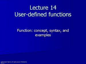 Lecture 14 Userdefined functions Function concept syntax and