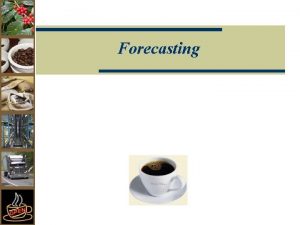 Forecasting Forecasting w Salah satu keputusan penting dalam