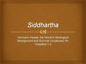 Siddhartha Hermann Hesse the Novels Ideological Background and