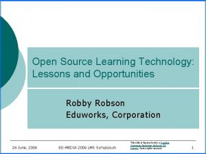 Open Source Learning Technology Lessons and Opportunities Robby
