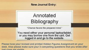 New Journal Entry Annotated Bibliography Chance favors the