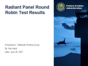 Radiant Panel Round Robin Test Results Presented to
