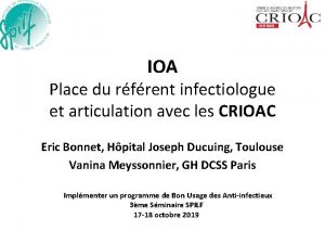 IOA Place du rfrent infectiologue et articulation avec