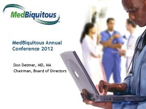 Med Biquitous Annual Conference 2012 Don Detmer MD